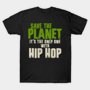 Save The Planet Hip Hop Lover T-Shirt